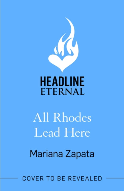 All Rhodes Lead Here: From the author of the sensational TikTok hit, FROM LUKOV WITH LOVE, and the queen of the slow-burn romance!