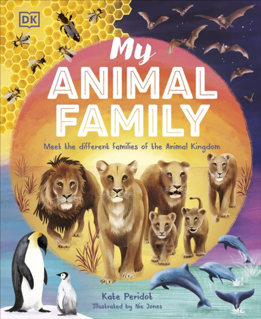 My Animal Family: Meet The Different Families of the Animal Kingdom