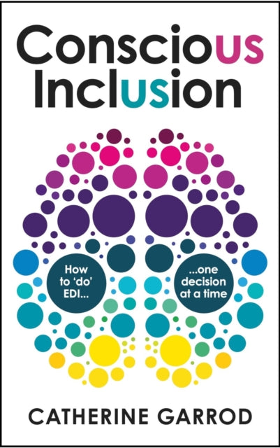 Conscious Inclusion: How to 'do' EDI, one decision at a time