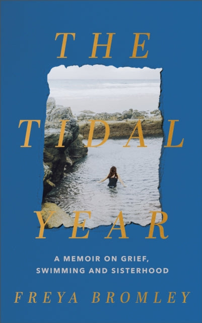 The Tidal Year: a memoir on grief, swimming and sisterhood