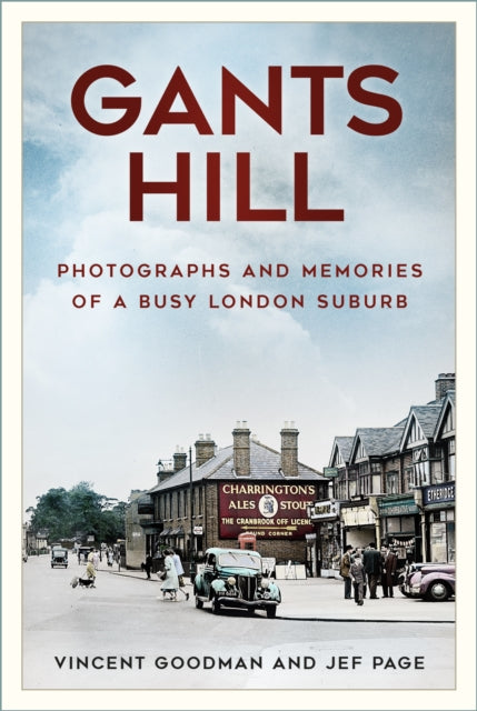 Gants Hill: A History in Photographs