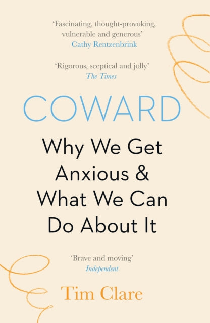 Coward: Why We Get Anxious & What We Can Do About It