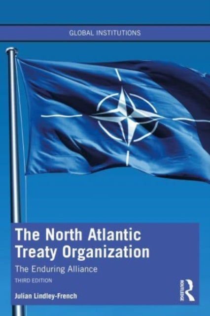 The North Atlantic Treaty Organization: The Enduring Alliance