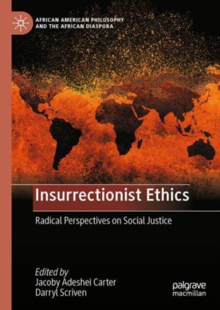 Insurrectionist Ethics: Radical Perspectives on Social Justice