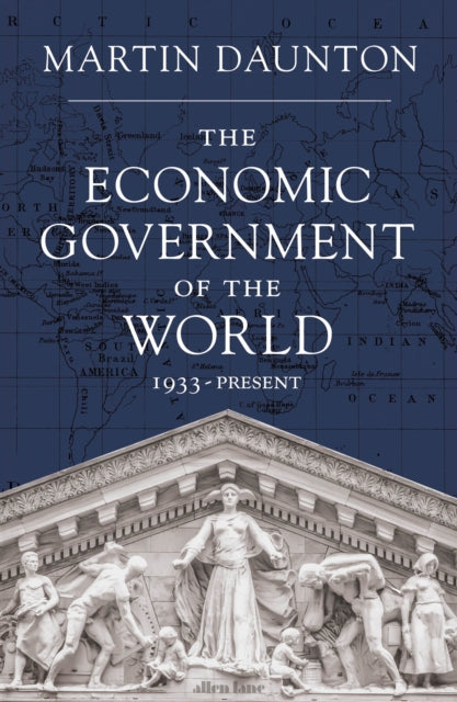 The Economic Government of the World: 1933-2023