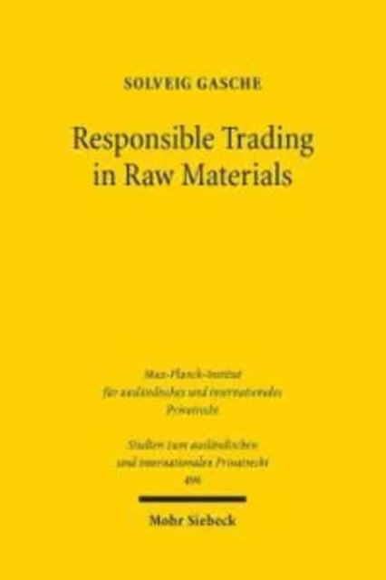 Responsible Trading in Raw Materials: Regulatory Challenges of International Trade in Raw Materials