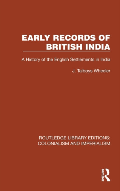 Early Records of British India: A History of the English Settlements in India