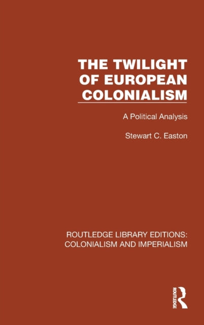 The Twilight of European Colonialism: A Political Analysis