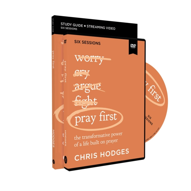 Pray First Study Guide with DVD: The Transformative Power of a Life Built on Prayer