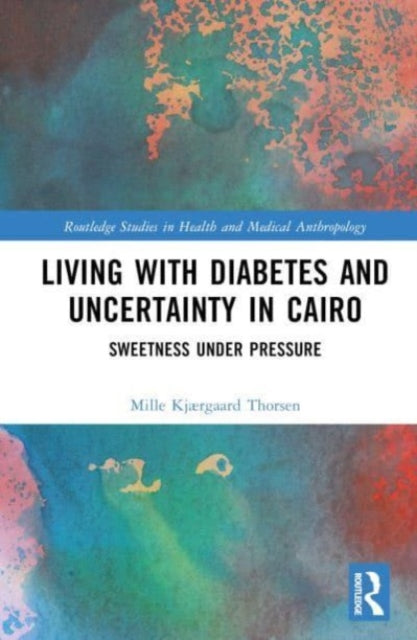 Living with Diabetes and Uncertainty in Cairo: Sweetness Under Pressure