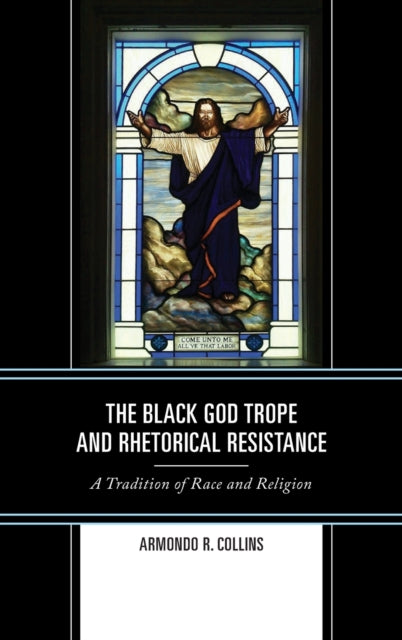 The Black God Trope and Rhetorical Resistance: A Tradition of Race and Religion