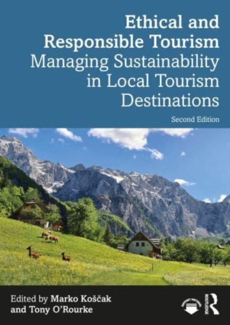 Ethical and Responsible Tourism: Managing Sustainability in Local Tourism Destinations