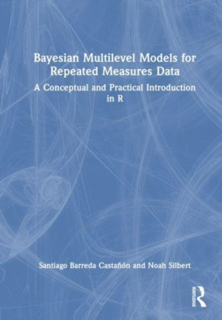 Bayesian Multilevel Models for Repeated Measures Data: A Conceptual and Practical Introduction in R