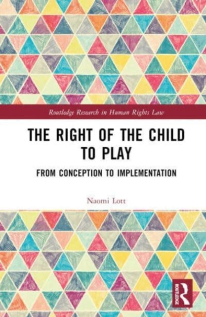 The Right of the Child to Play: From Conception to Implementation