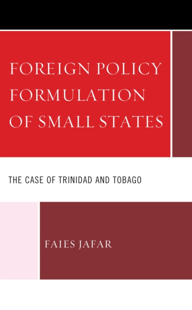 Foreign Policy Formulation and Implementation of Small States: The Case of Trinidad and Tobago