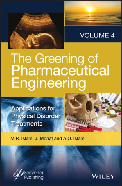 The Greening of Phamaceutical Engineering, Volume 4 - Applications for Physical Disorder Treatments