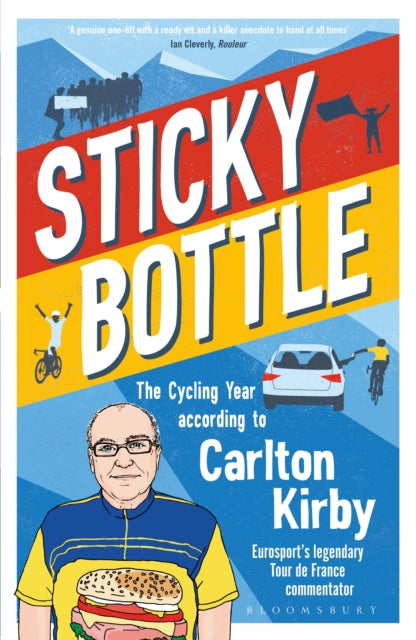 Sticky Bottle: The Cycling Year According to Carlton Kirby