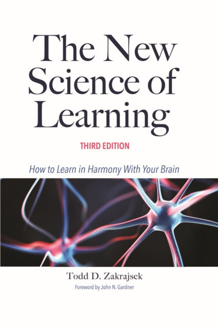 The New Science of Learning: How to Learn in Harmony With Your Brain