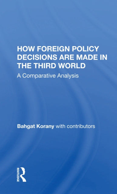 How Foreign Policy Decisions Are Made In The Third World: A Comparative Analysis