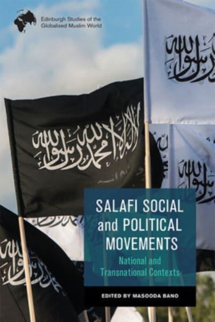 Salafi Social and Political Movements: National and Transnational Contexts