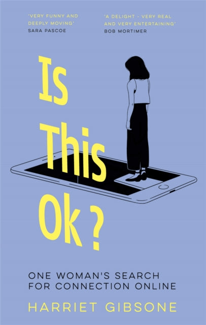 Is This OK?: One Woman's Search For Connection Online