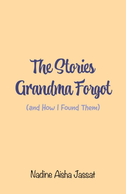 The Stories Grandma Forgot (and How I Found Them)