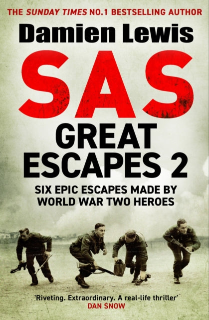 SAS Great Escapes Two: Six Untold Epic Escapes Made by World War Two Heroes