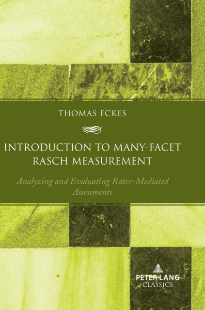 Introduction to Many-Facet Rasch Measurement: Analyzing and Evaluating Rater-Mediated Assessments
