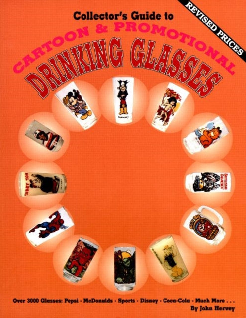 Collector's Guide to Cartoon and Promotional Drinking Glasses