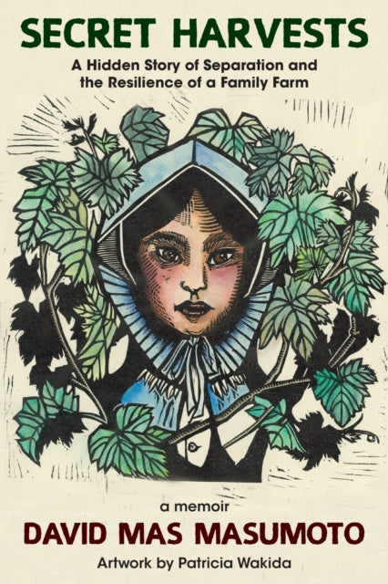 Secret Harvests: A Hidden Story of Separation, Silence, Shame, and the Resilience of a Family Farm