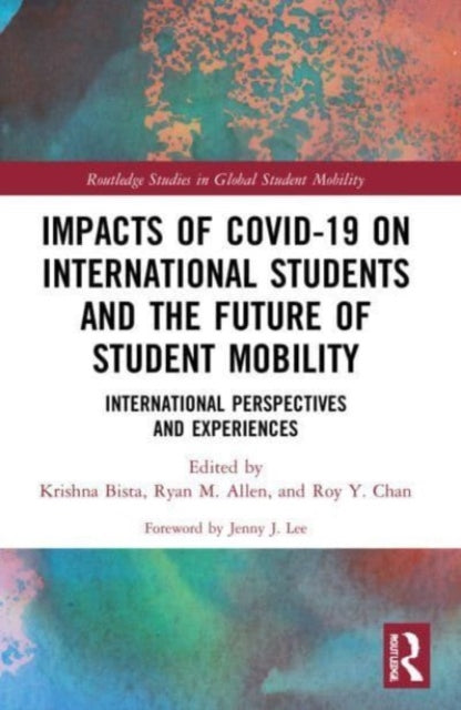 Impacts of COVID-19 on International Students and the Future of Student Mobility: International Perspectives and Experiences