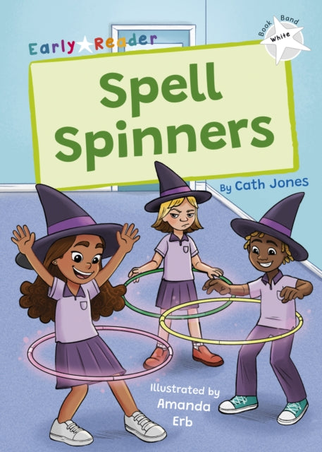 Spell Spinners: (White Early Reader)