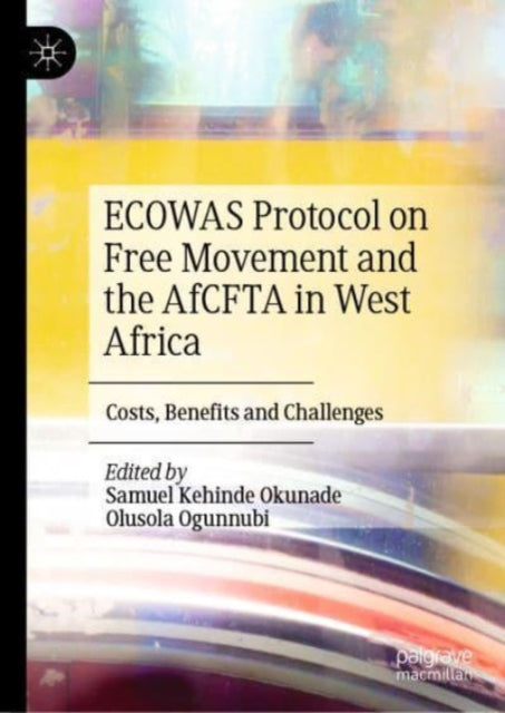 ECOWAS Protocol on Free Movement and the AfCFTA in West Africa: Costs, Benefits and Challenges