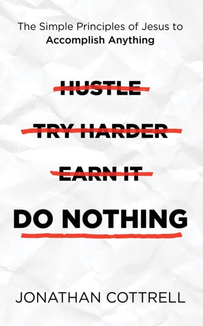 Do Nothing: The Simple Principles of Jesus to Accomplish Anything
