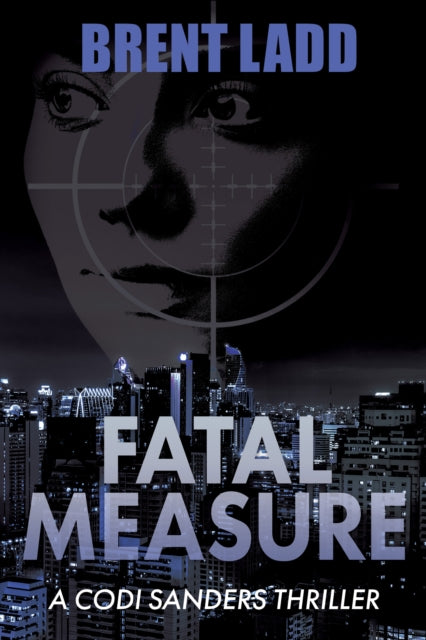 Fatal Measure: A Codi Sanders Thriller