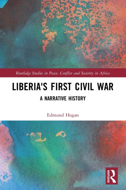 Liberia's First Civil War: A Narrative History