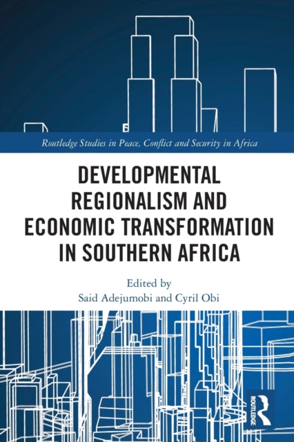 Developmental Regionalism and Economic Transformation in Southern Africa