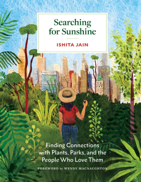 Searching for Sunshine: Finding Connections with Plants, Parks, and the People Who Love Them
