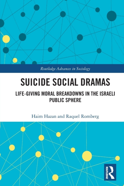 Suicide Social Dramas: Life-Giving Moral Breakdowns in the Israeli Public Sphere