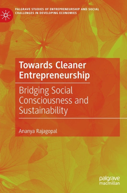 Towards Cleaner Entrepreneurship: Bridging Social Consciousness and Sustainability