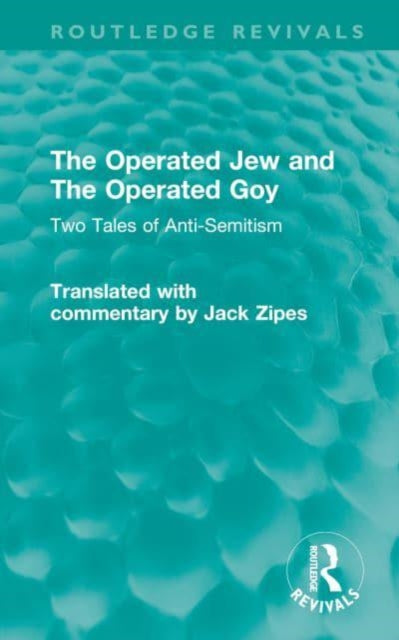 The Operated Jew and The Operated Goy: Two Tales of Anti-Semitism