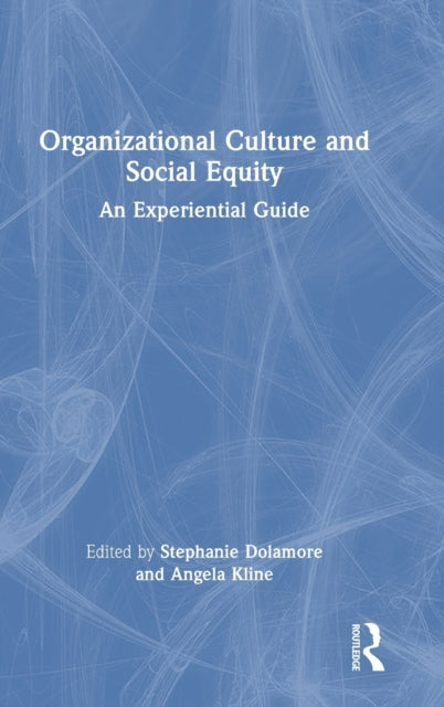 Organizational Culture and Social Equity: An Experiential Guide
