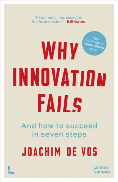 Why Innovation Fails: And how to succeed in seven steps