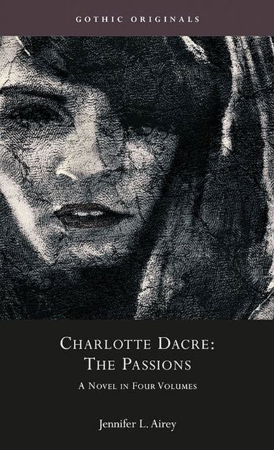 Charlotte Dacre: The Passions: A Novel in Four Volumes