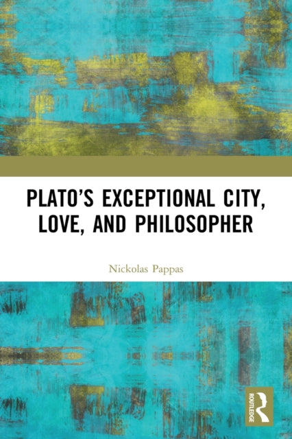 Plato's Exceptional City, Love, and Philosopher