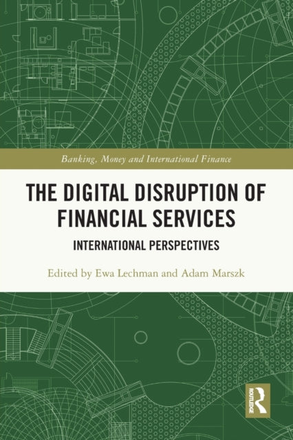 The Digital Disruption of Financial Services: International Perspectives