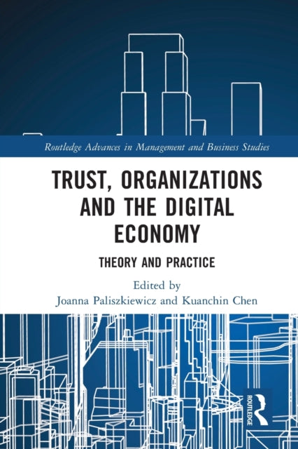Trust, Organizations and the Digital Economy: Theory and Practice
