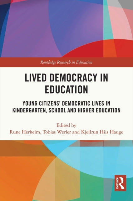 Lived Democracy in Education: Young Citizens' Democratic Lives in Kindergarten, School and Higher Education