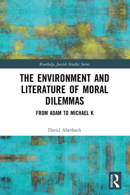 The Environment and Literature of Moral Dilemmas: From Adam to Michael K