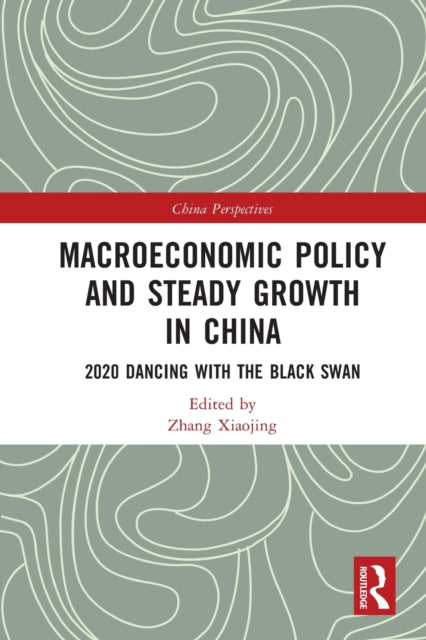 Macroeconomic Policy and Steady Growth in China: 2020 Dancing with Black Swan